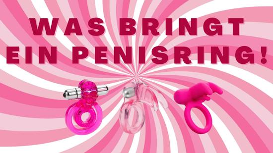 Was bringt ein Penisring? Hier sind 9 Vorteile.